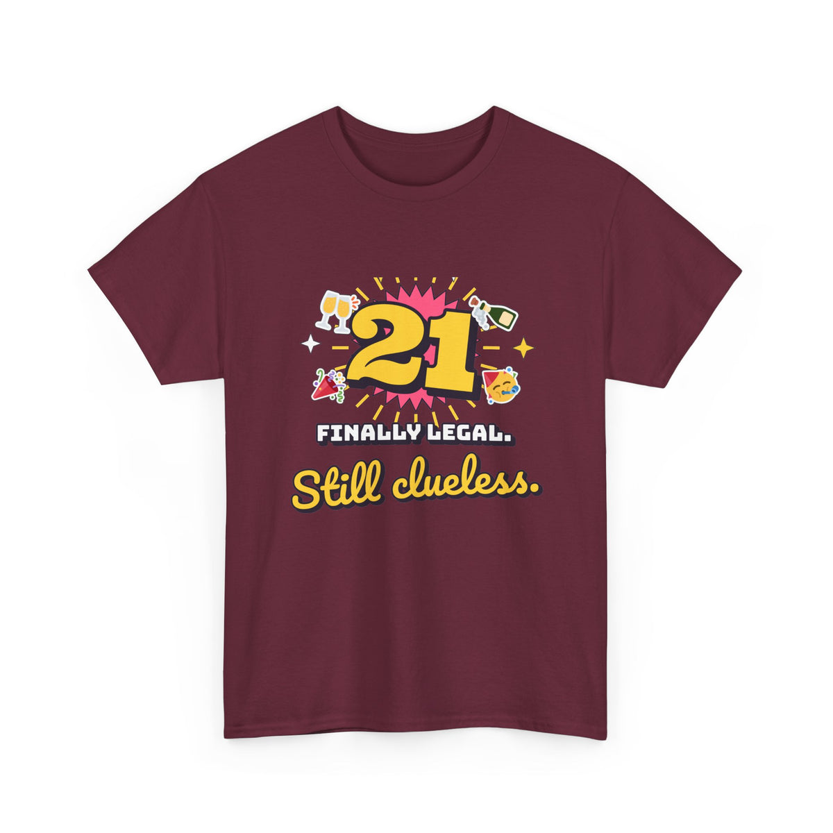 21 Finally Legal Still Clueless 21st Birthday shirt – Gildan tee by Happywear