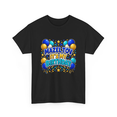 Mazel Tov It's My Birthday Tee