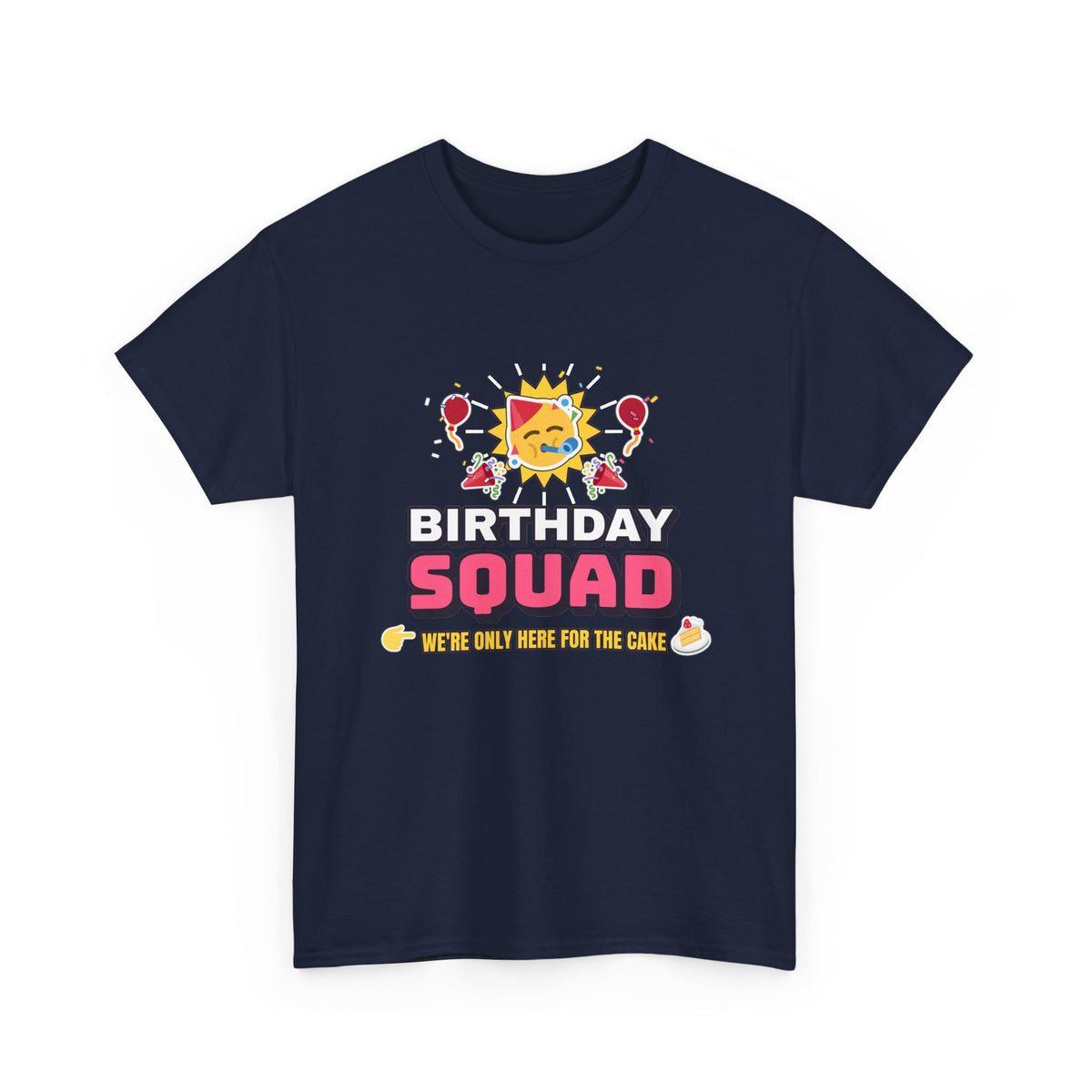 Birthday Squad We're Only Here for the Cake Party Crew birthday shirt – Gildan tee by Happywear
