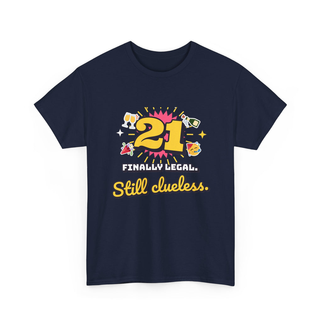 21 Finally Legal Still Clueless 21st Birthday shirt – Gildan tee by Happywear