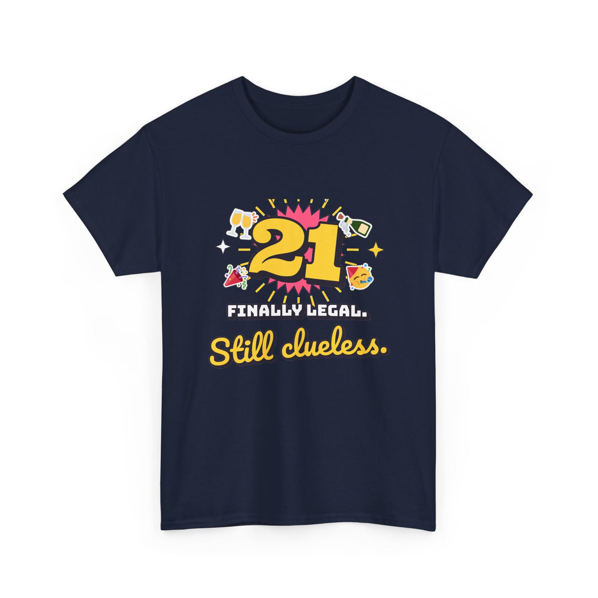 21 Finally Legal Still Clueless 21st Birthday shirt – Gildan tee by Happywear