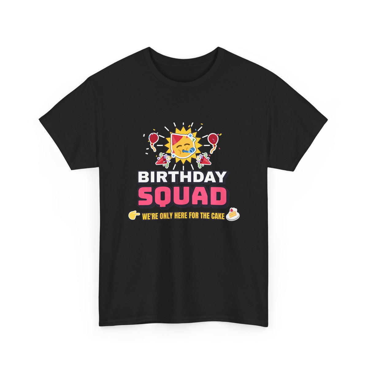Birthday Squad We're Only Here for the Cake Party Crew birthday shirt – Gildan tee by Happywear