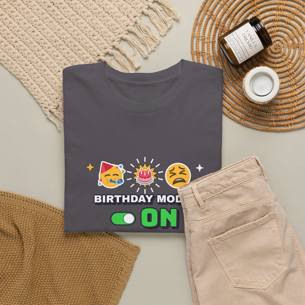 Birthday Mode On Back Pain Also On Funny Birthday T-Shirt