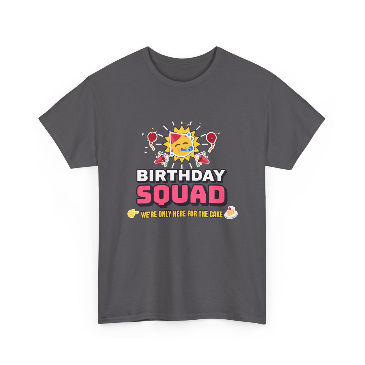 Birthday Squad We're Only Here for the Cake Party Crew birthday shirt – Gildan tee by Happywear
