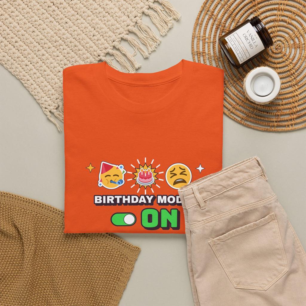 Birthday Mode On Back Pain Also On Funny Birthday T-Shirt