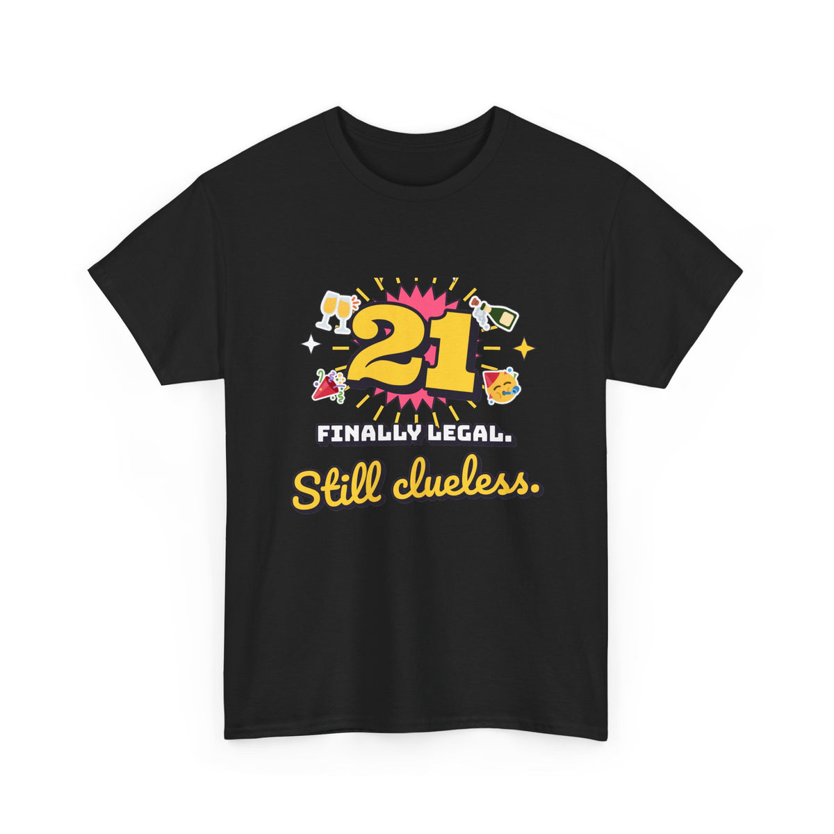 21 Finally Legal Still Clueless 21st Birthday shirt – Gildan tee by Happywear
