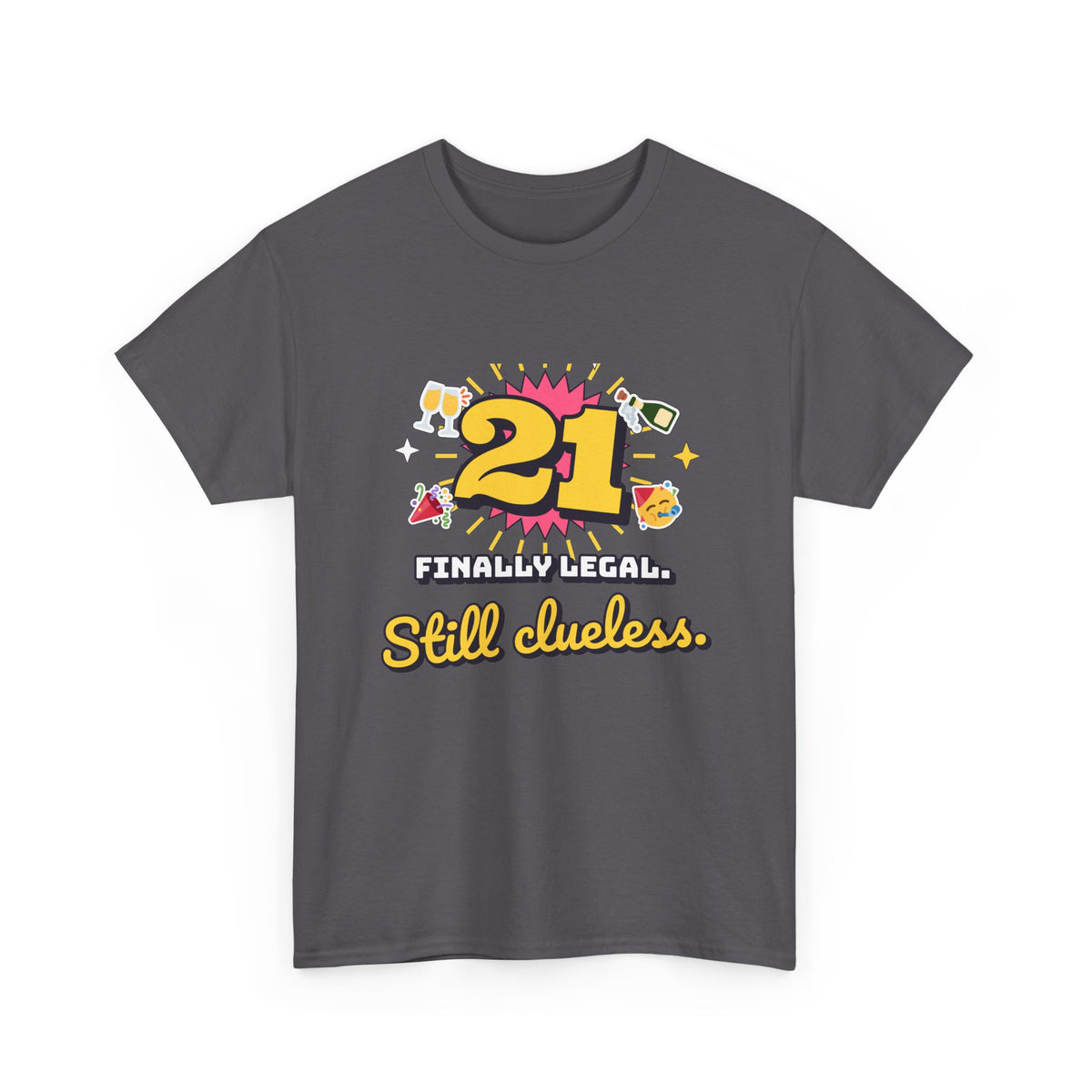 21 Finally Legal Still Clueless 21st Birthday shirt – Gildan tee by Happywear